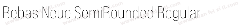 Bebas Neue SemiRounded Regular字体转换